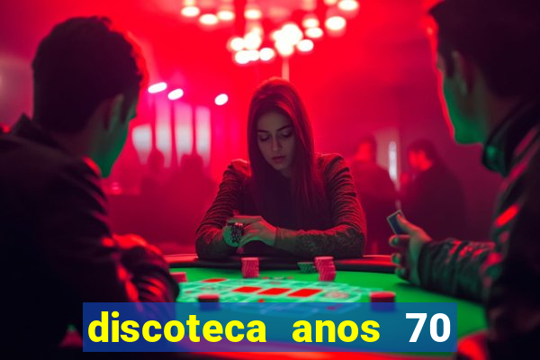 discoteca anos 70 80 90